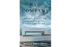 Bad Company: Private Equity and the Death of the American Dream book cover
