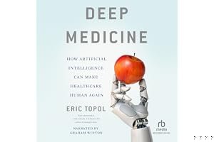 Deep Medicine: How Artificial Intelligence Can Make Healthcare Human Again book cover