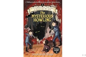 The Mysterious Howling (The Incorrigible Children of Ashton Place #1) book cover