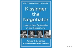 Kissinger the Negotiator: Lessons from Dealmaking at the Highest Level book cover