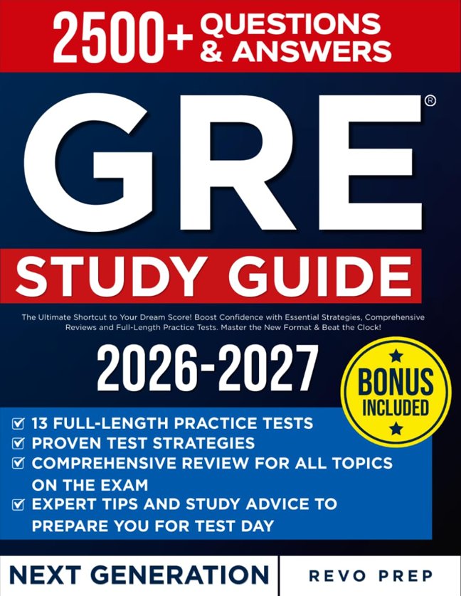 GRE Study Guide: The Ultimate Shortcut to Your Dream Score! Boost Confidence with Essential Strategies, Comprehensive Reviews and Full-Length Practice Tests. Master the New Format & Beat the Clock! book cover