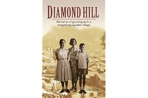 Diamond Hill: Memories of growing up in a Hong Kong squatter village book cover