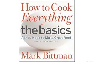 How to Cook Everything: The Basics: All You Need to Make Great Food -- With 1,000 Photos book cover