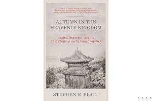 Autumn in the Heavenly Kingdom: China, the West, and the Epic Story of the Taiping Civil War book cover