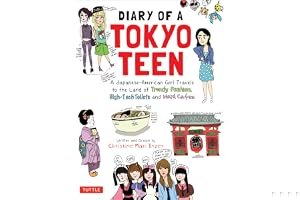 Diary of a Tokyo Teen: A Japanese-American Girl Draws Her Way Across the Land of Trendy Fashion, High-Tech Toilets and Maid Cafes book cover