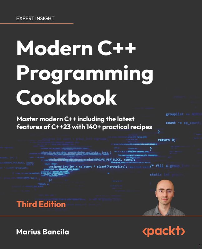Modern C++ Programming Cookbook: Master Modern C++ with comprehensive solutions for C++23 and all previous standards book cover