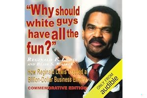 Why Should White Guys Have All the Fun?: How Reginald Lewis Created a Billion-Dollar Business Empire book cover