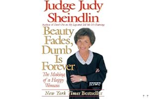 Beauty Fades, Dumb Is Forever: The Making of a Happy Woman book cover