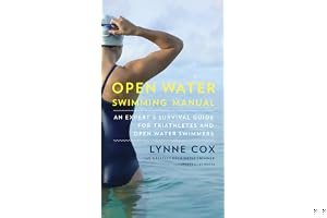 Open Water Survival Manual: An Expert Guide for Seasoned Open Water Swimmers, Triathletes and Novices book cover