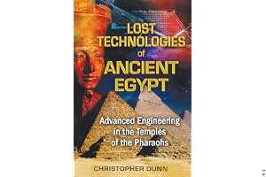 Lost Technologies of Ancient Egypt: Advanced Engineering in the Temples of the Pharaohs book cover