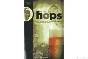 For the Love of Hops: The Practical Guide to Aroma, Bitterness and the Culture of Hops book cover