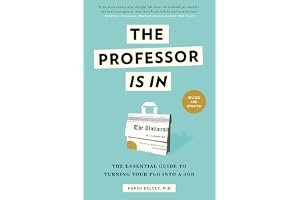 The Professor Is In: The Essential Guide To Turning Your Ph.D. Into a Job book cover