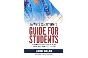 The White Coat Investor's Guide for Students: How Medical and Dental Students Can Secure Their Financial Future (The White Coat Investor Series) book cover