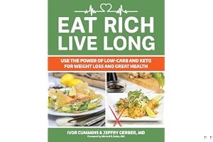 Eat Rich, Live Long: Mastering the Low-Carb Keto Spectrum for Weight Loss and Longevity book cover