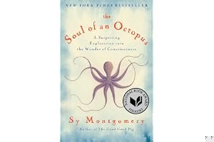 The Soul of an Octopus: A Surprising Exploration Into the Wonder of Consciousness book cover