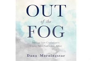 Out of the Fog: Moving from Confusion to Clarity After Narcissistic Abuse book cover
