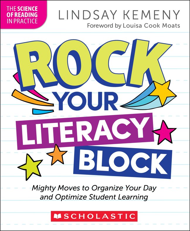 Rock Your Literacy Block: Mighty Moves to Organize Your Day and Optimize Student Learning (The Science of Reading in Practice) book cover