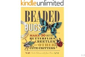 Beaded Bugs: Make 30 Moths, Butterflies, Beetles, and Other Cute Critters book cover