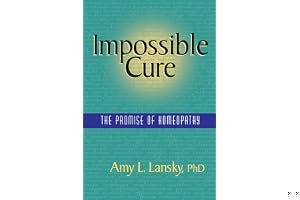 Impossible Cure: The Promise of Homeopathy book cover