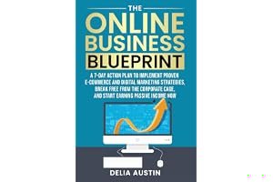 The Online Business Blueprint: A 7-Day Action Plan to Implement Proven E-Commerce and Digital Marketing Strategies, Break Fre book cover