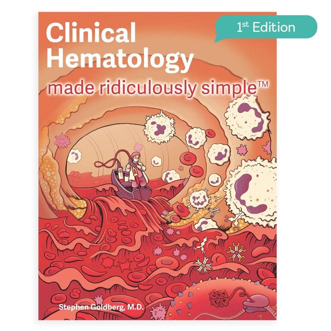 Clinical Hematology Made Ridiculously Simple, 1st Edition: An Incredibly Easy Way to Learn for Medical, Nursing, PA Students, and General Practitioners (MedMaster Medical Books) book cover