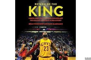 Return of the King: LeBron James, The Cleveland Cavaliers and the Greatest Comeback in NBA History book cover