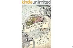 The Clockwork Universe: Isaac Newton, the Royal Society, and the Birth of the Modern World book cover