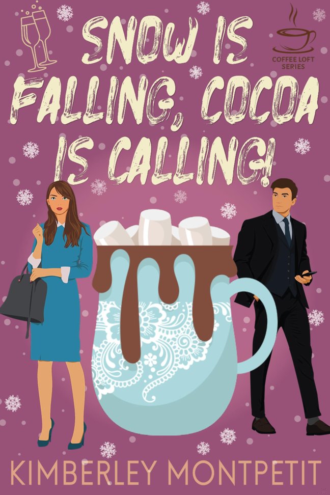 Snow is Falling, Cocoa is Calling! (The Coffee Loft Series: Fall Collection) book cover