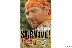 Survive!: Essential Skills and Tactics to Get You Out of Anywhere - Alive book cover