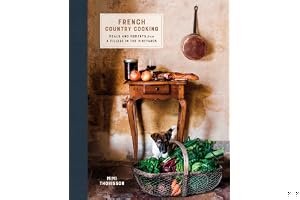French Country Cooking: Meals and Moments from a Village in the Vineyards book cover