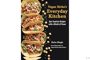 Vegan Richa's Everyday Kitchen: Epic Anytime Recipes with Worlds of Flavor book cover