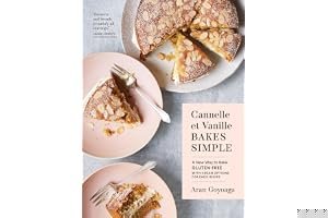 Cannelle et Vanille Bakes Simple: A New Way to Bake Gluten-Free book cover