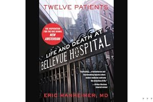 Twelve Patients: Life and Death at Bellevue Hospital book cover