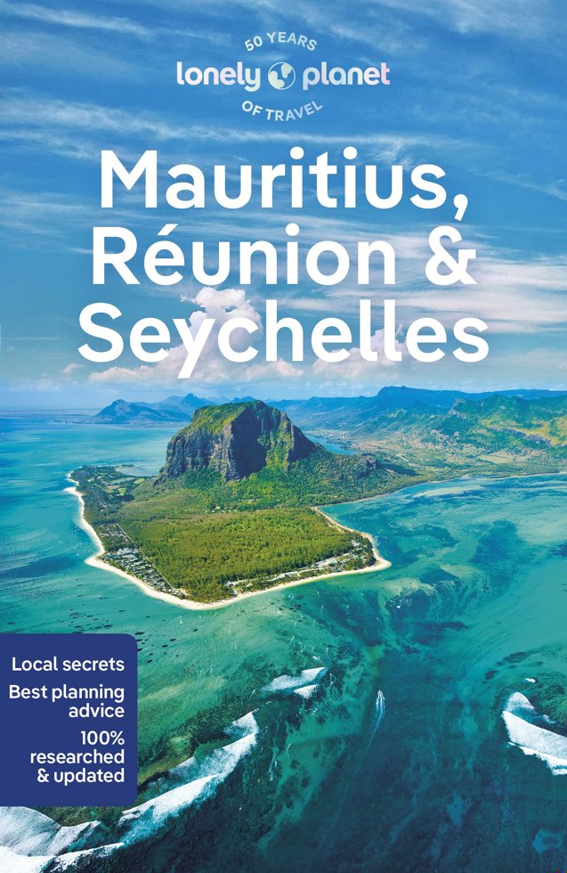 Lonely Planet Mauritius, Reunion & Seychelles: Plan the Trip of a Lifetime | Detailed Itineraries & Maps | Insider Tips | Covers Mahe, Praslin, La ... Baie, Flic en Flac and more (Travel Guide) book cover