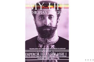 My Life and Ethiopia's Progress: The Autobiography of Emperor Haile Sellassie I Volume One: 1892-1937 book cover