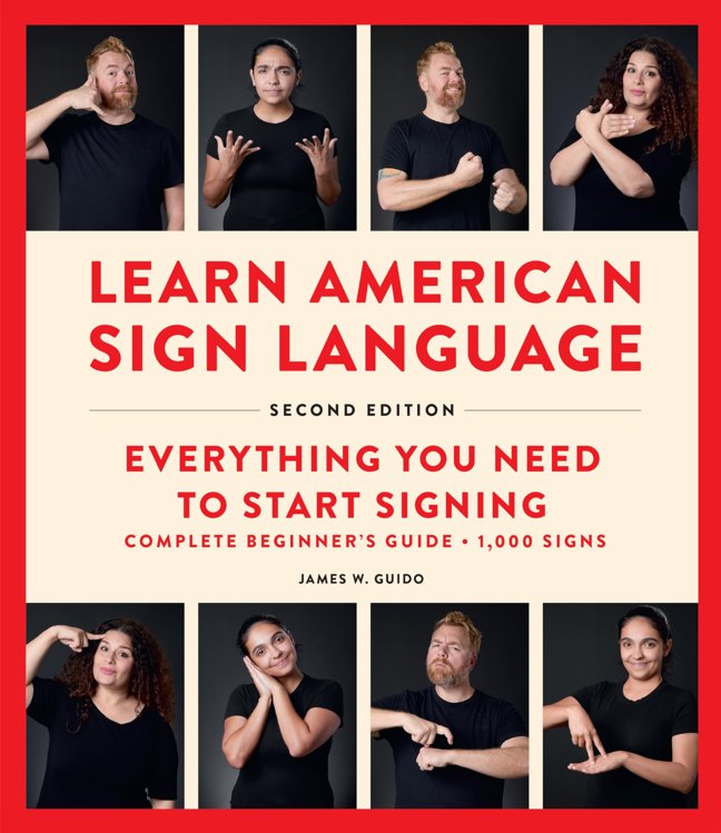 Learn American Sign Language, Second Edition: Everything You Need to Start Signing - Complete Beginners Guide - 1000 Signs book cover
