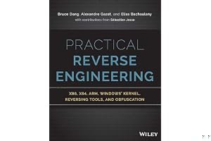 Practical Reverse Engineering: x86, x64, ARM, Windows Kernel, Reversing Tools, and Obfuscation book cover