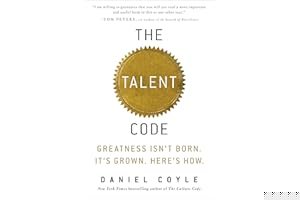 The Talent Code: Greatness Isn't Born. It's Grown. Here's How. book cover