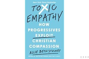 Toxic Empathy: How Progressives Exploit Christian Compassion book cover