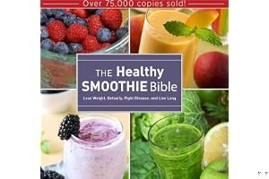 The Healthy Smoothie Bible: Lose Weight, Detoxify, Fight Disease, and Live Long book cover