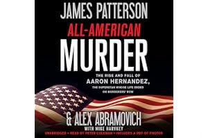 All-American Murder: The Rise and Fall of Aaron Hernandez, the Superstar Whose Life Ended on Murderers' Row book cover