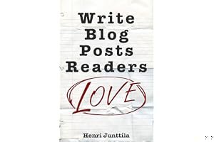 Write Blog Posts Readers Love: A Step-By-Step Guide book cover