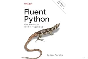 Fluent Python: Clear, Concise, and Effective Programming book cover
