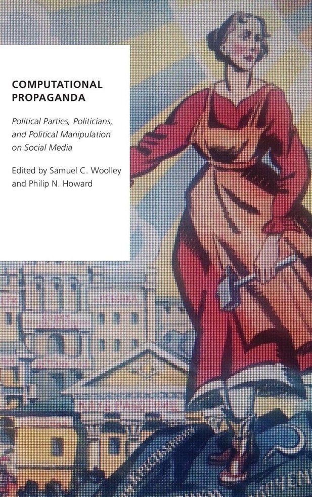 Computational Propaganda: Political Parties, Politicians, and Political Manipulation on Social Media (Oxford Studies in Digital Politics) book cover