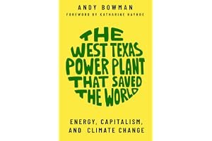 The West Texas Power Plant That Saved the World: Energy, Capitalism, and Climate Change book cover