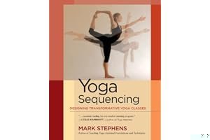 Yoga Sequencing: Designing Transformative Yoga Classes book cover