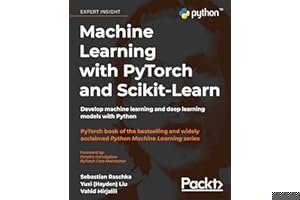 Machine Learning with PyTorch and Scikit-Learn: Develop machine learning and deep learning models with Python book cover