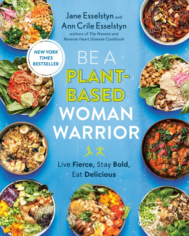 Be A Plant-Based Woman Warrior: Live Fierce, Stay Bold, Eat Delicious: A Cookbook book cover
