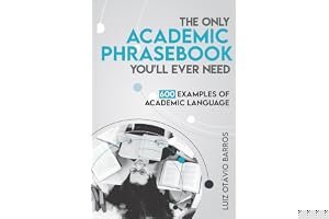 The Only Academic Phrasebook You'll Ever Need: 600 Examples of Academic Language book cover