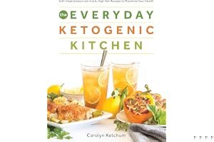 The Everyday Ketogenic Kitchen: With More than 150 Inspirational Low-Carb, High-Fat Recipes to Maximize Your Health book cover